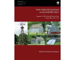 The Farm Buildings at Sagamore Hill Historic Structures Report