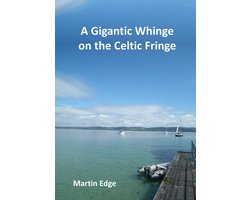 A Gigantic Whinge on the Celtic Fringe