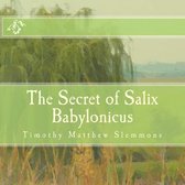 The Secret of Salix Babylonicus