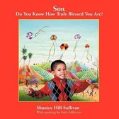 Son, Do You Know How Truly Blessed You Are?