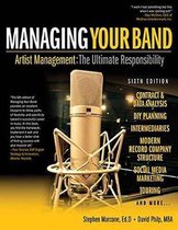 Managing Your Band - Sixth Edition: Artist Management