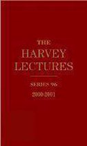 The Harvey Lectures Series 96, 2000-2001