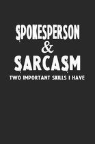 Spokesperson & Sarcasm Two Important Skills I Have