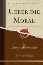 Ueber Die Moral (Classic Reprint)