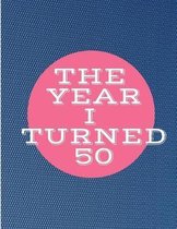 The Year I Turned 50