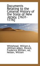 Documents Relating to the Colonial History of the State of New Jersey, [1631-1776]