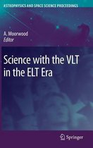 Science with the VLT in the ELT Era