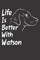 Life Is Better With Watson