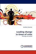 Leading Change in Times of Crisis