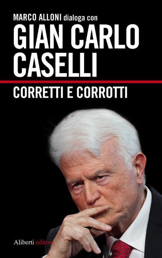 Gian Carlo Caselli. Corretti e corrotti - cover