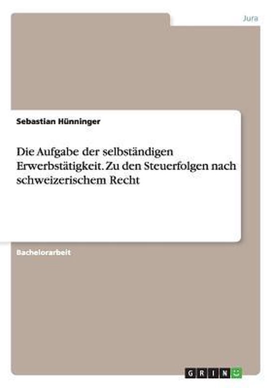 Die Aufgabe der selbstandigen Erwerbstatigkeit. Zu den Steue ... - cover
