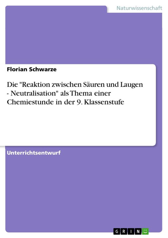 Die "Reaktion zwischen Säuren und Laugen - Neutralisation"  ... - cover