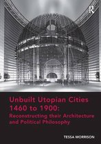 Unbuilt Utopian Cities, 1460 to 1900