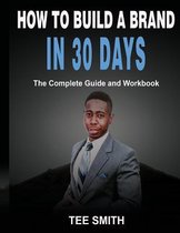 How to Build a Brand in 30 Days
