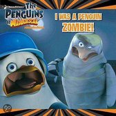 I Was a Penguin Zombie!