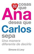 52 Cosas Que Ana Desea Que Carlos Sepa