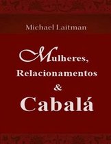 Mulheres, Relacionamentos & Cabal