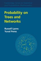 Cambridge Series in Statistical and Probabilistic Mathematics 42 - Probability on Trees and Networks