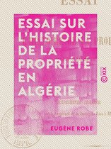 Essai sur l'histoire de la propriété en Algérie