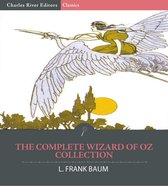 The Complete Wizard of Oz Collection: All 15 Books (Illustrated Edition)