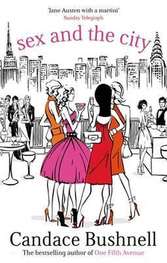 Boekomslag van 'Sex and the City' met een illustratie van vier vrouwen met cocktails in een stadse omgeving. Tekst: 'Jane Austen with a martini', 'sex and the city', 'Candace Bushnell'.