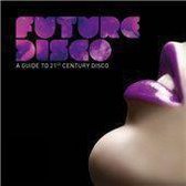 Future Disco: A Guide to 21st Century Disco