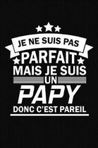 Je Ne Suis Pas Parfait Mais Je Suis Un Papy Donc C'est Pareil