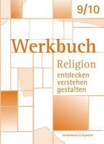 Werkbuch. Religion Entdecken - Verstehen - Gestalten. 9./10. Schuljahr