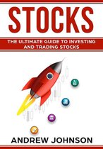 Stocks: The Ultimate Guide to Investing and Trading Stocks