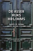 Nieuwe Asser Historische Reeks  -   De Asser Rijks HBS/MMS