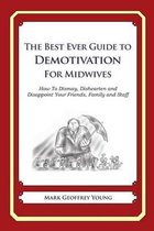 The Best Ever Guide to Demotivation for Midwives