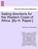 Sailing Directions for the Western Coast of Africa. [By H. Raper.]