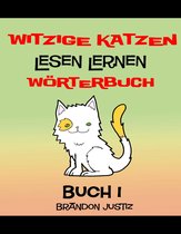 Witzige Katzen –Lesen Lernen - Wörterbuch – Buch 1 - (Kinder im Alter von 1-4)