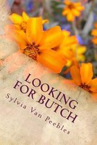 Looking for Butch