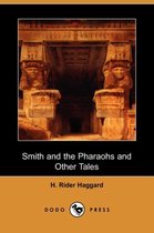 Smith and the Pharaohs and Other Tales (Dodo Press)