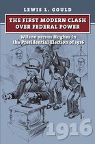 American Presidential Elections - The First Modern Clash over Federal Power