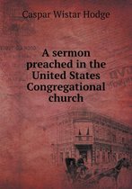 A sermon preached in the United States Congregational church