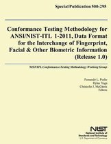 Conformance Testing Methodology for Ansi/Nist-Itl 1-2011, Data Format for the Interchange of Fingerprint, Facial & Other Biometric Information (Release 1.0)