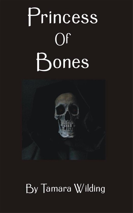 Princess Of Bones Ebook Tamara Wilding 9781518711107 Boeken 9892