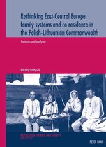 Population, Famille et Société / Population, Family, and Society 21 - Rethinking East-Central Europe: family systems and co-residence in the Polish-Lithuanian Commonwealth
