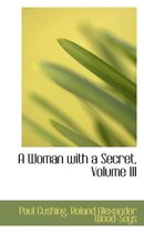 A Woman with a Secret, Volume III