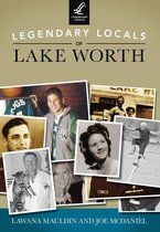 Legendary Locals - Legendary Locals of Lake Worth