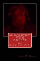 An Interview with Macbeth