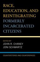 Race, Education, and Reintegrating Formerly Incarcerated Citizens