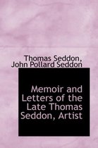 Memoir and Letters of the Late Thomas Seddon, Artist