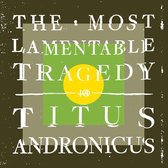 Titus Andronicus - Most Lamentable Tragedy (3 LP)