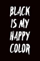 Black Is My Happy Color