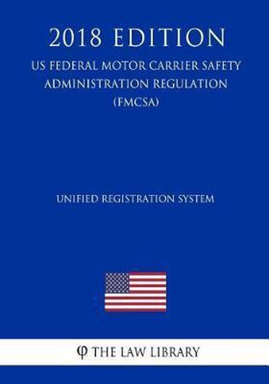 Unified Registration System (Us Federal Motor Carrier Safety Administration...