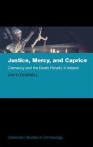 Clarendon Studies in Criminology - Justice, Mercy, and Caprice