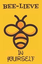 Bee-Lieve In Yourself